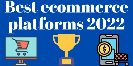 Best eCommerce Platforms in 2022